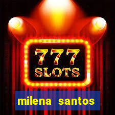milena santos vizinha gostosa